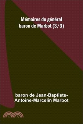 Mémoires du général baron de Marbot (3/3)