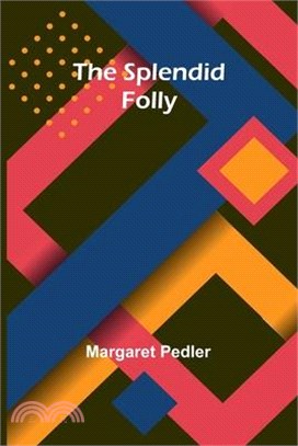 The Splendid Folly