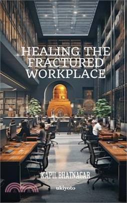 Healing the Fractured Workplace