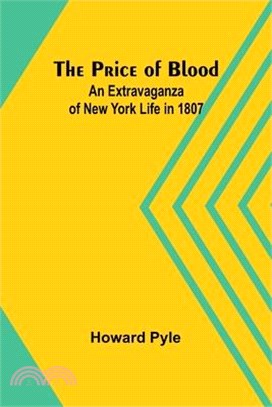 The Price of Blood: An Extravaganza of New York Life in 1807