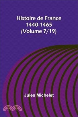 Histoire de France 1440-1465 (Volume 7/19)