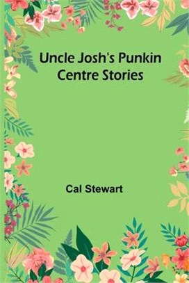 Uncle Josh's Punkin Centre Stories