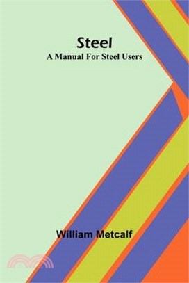 Steel: a manual for steel users