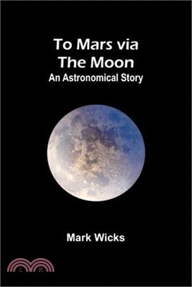 To Mars via the Moon: An Astronomical Story