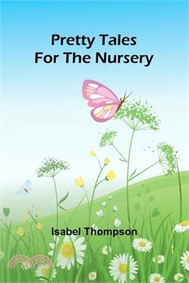 Pretty Tales for the Nursery