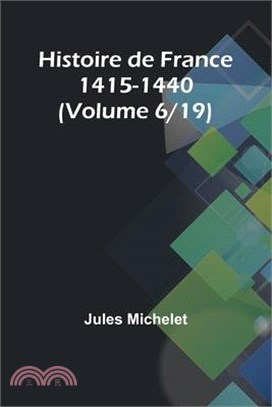 Histoire de France 1415-1440 (Volume 6/19)