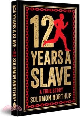12 Years a Slave: A True Story: Deluxe Hardbound Edition