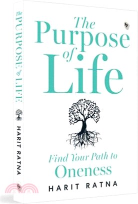 The Purpose of Life: Find Your Path to Oneness