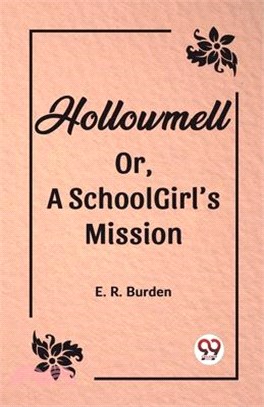 Hollowmell Or, A Schoolgirl's Mission