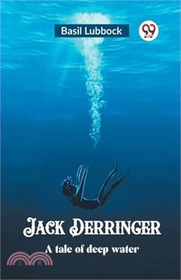 Jack Derringer A tale of deep water