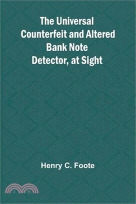 The Universal Counterfeit and Altered Bank Note Detector, at Sight