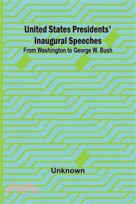 United States Presidents' Inaugural Speeches: From Washington to George W. Bush