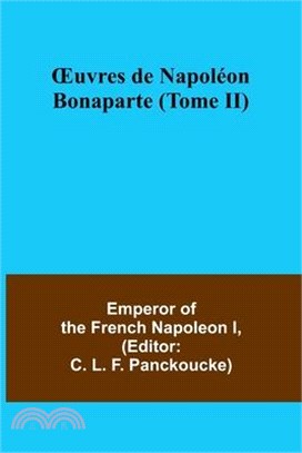 OEuvres de Napoléon Bonaparte (Tome II)