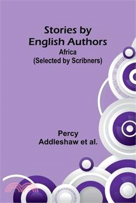 Stories by English Authors: Africa (Selected by Scribners)