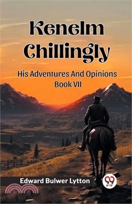 Kenelm Chillingly His Adventures And Opinions Book VII