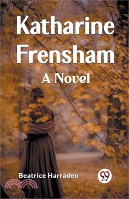 Katharine Frensham A Novel