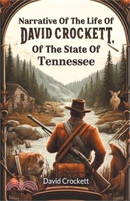 Narrative Of The Life Of David Crockett, Of The State Of Tennessee