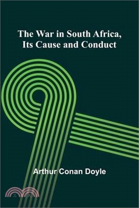 The War in South Africa, Its Cause and Conduct