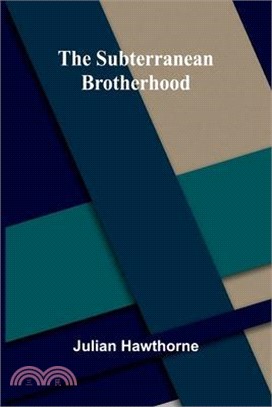 The Subterranean Brotherhood