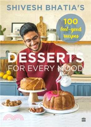 Desserts for Every Mood：100 feel-good recipes