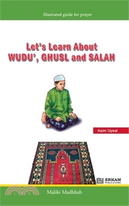 Let's Learn about Wudu', Ghusl and Salah (Maliki Madhhab) [For Children]: Illustrated Guide for Prayer