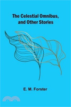 The Celestial Omnibus, and Other Stories