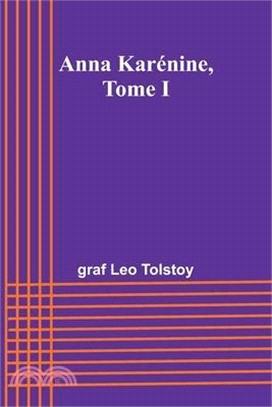 Anna Karénine, Tome I