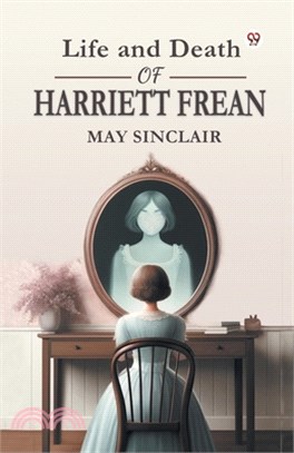 Life and Death of Harriett Frean