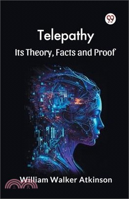 Telepathy Its Theory, Facts and Proof