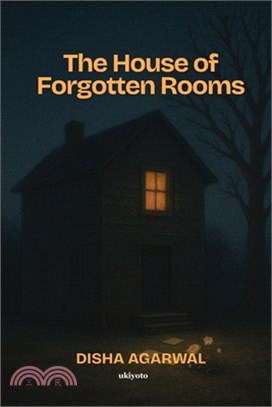 The House of Forgotten Rooms
