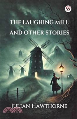 The Laughing Mill And Other Stories