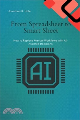 From Spreadsheet to Smart Sheet: How to Replace Manual Workflows with AI-Assisted Decisions