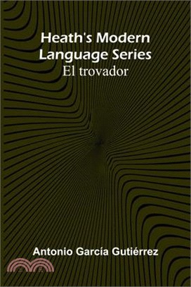 Heath'S Modern Language Series: El Trovador