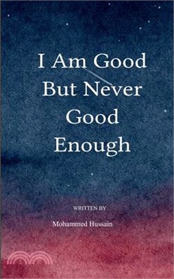 I am good, but never good enough