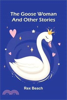 The Goose Woman And Other Stories