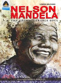 Nelson Mandela ─ The Unconquerable Soul
