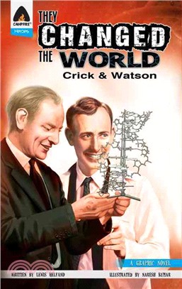 They changed the world :Crick & Watson /