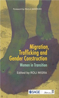 Migration, Trafficking and Gender Construction:Women in Transition