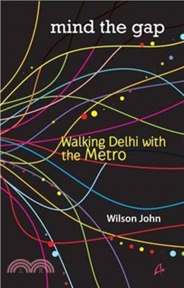 Mind the Gap：Walking Delhi with the Metro