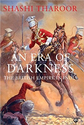 An Era of Darkness：The British Empire in India