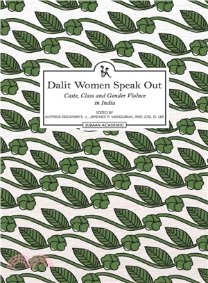 Dalit Women Speak Out ─ Caste, Class and Gender Violence in India