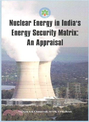 Nuclear Energy in India's Energy Security Matrix ― An Appraisal