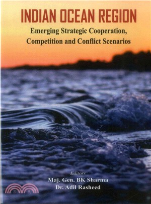 Indian Ocean Region ― Emerging Strategic Cooperation, Competition and Conflict Scenarios