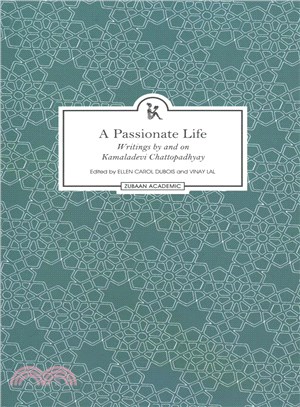 A Passionate Life ─ Writings by and on Kamladevi Chattopadhyay