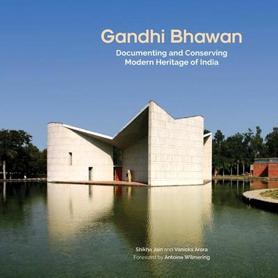 Gandhi Bhawan ― Documenting and Conserving Modern Heritage of India