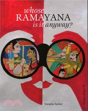 Whose Ramayana Is It Anyway?