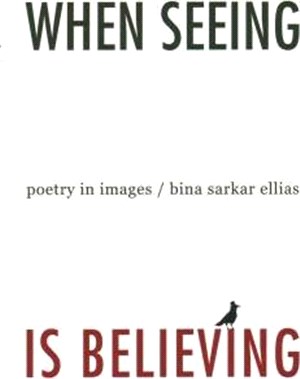 When Seeing Is Believing ― Poetry in Images