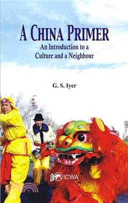 A China Primer ― An Introduction to a Culture and a Neighbour