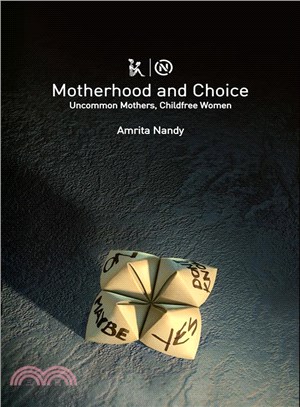 Motherhood and Choice ─ Uncommon Mothers, Childfree Women