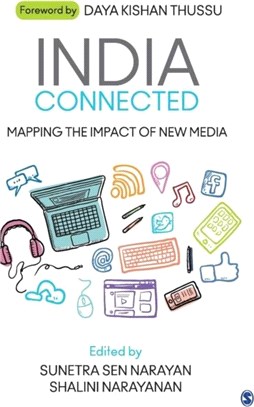 India Connected ─ Mapping the Impact of New Media
